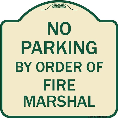 Signmission No Parking by Order of Fire Marshal Heavy-Gauge Aluminum Sign, 18" x 18", TG-1818-23628 A-DES-TG-1818-23628